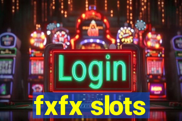 fxfx slots
